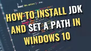 How to Download and install Java JDK and How to set a JAVA path in windows 10