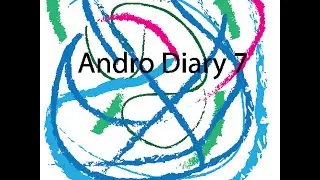 Andro Diary 7