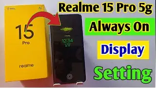 Realme 15 Pro 5g always on display, always on display kaise change kare setting in Realme 15 Pro 5g