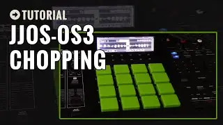Non-Destructive Sample Chopping in JJOS-OS3 (Tutorial - MPC 2500)