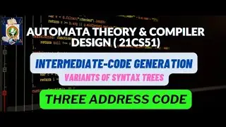Variants of Syntax Trees- THREE ADDRESS CODE, Types and examples | ATCD- 21CS51