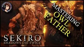 Owl Father. No HUD. No resurrection. Sekiro First Time Player.