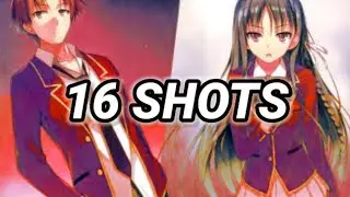 CTE || 16 Shots || [Anime Edit]