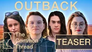 The Common Thread - Outback - Teaser