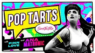 💥 POP TARTS 💥 with ANA MATRONIC 👀