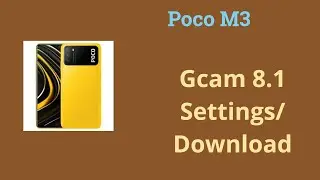 How to Download Google Camera 8.1 for Poco M3