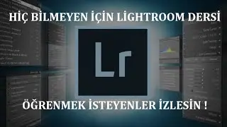 ADOBE LİGHTROOM GİRİŞ DERSİ