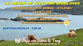 LO MEJOR DE SCOTTISH HIGLANDS -CORRIESHALLOCH GORGE-SMOO CAVE-COCOA MOUNTAIN-DESTINO ESCOCIA CAP 10
