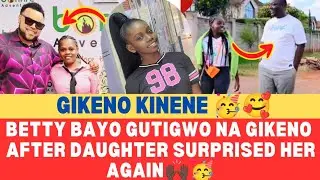 WOW🥰 SURPRISE YA BETTY BAYO DAUGHTER GUTIGA ANDU NA WENDO MUINGI 🙌🏿🌹