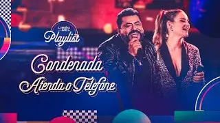 Condenada / Atenda o Telefone (Limão com Mel Playlist)