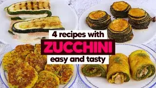 4 Tasty zucchini recipes!