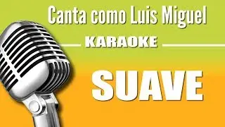Luis Miguel - Suave - Karaoke Vision