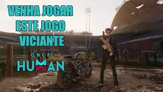 VENHA JOGAR ESTE JOGO VICIANTE - ONCE HUMAN