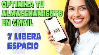 Como Liberar y tener mas Espacio en Gmail | Google mas almacenamiento