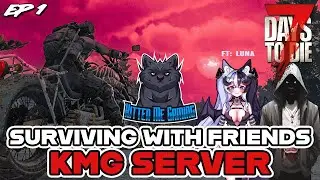 Surviving With Friends! | 7D2D KMG SERVER
