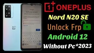 BOOM,  OnePlus N20 SE  (FRP) Google Lock Bypass Without PC Android 12 OxygenOS 12.1 (2023)