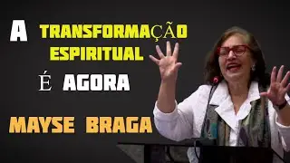 Mayse Braga | Transformação espiritual (PALESTRA ESPÍRITA)