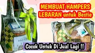 Cara Membuat Hampers Lebaran Low Budget Cocok Di Jual lagi dan untuk Bestie