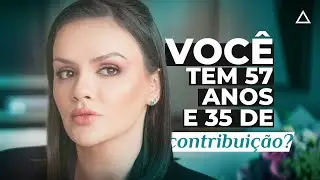 Quem tem 57 anos e 35 de contribuição pode se aposentar? | Live na terça, 12h