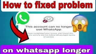 This account can no longer use whatsappkaise thik kare/This account can no longeruse whatsapp 2024
