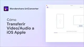 Cómo Transferir Video/Audio a IOS, iPhone, Apple | UniConverter 13 Windows