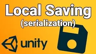 Local Save in Unity (SERIALIZATION) - Save Game, Variables, Levels