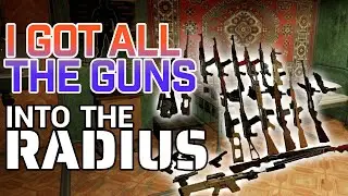 I got ALL THE GUNS - Into The Radius