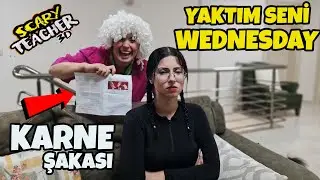 GERÇEK HAYATTA SCARY TEACHER | KARNE ŞAKASI | WEDNESDAY ADDAMS'IN EVİNE GİDİYOR | EYLÜL LAL