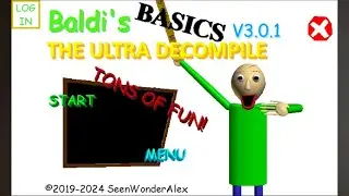 Baldi’s Basics Ultra Decompile Gameplay Part 1 - 1st Prize and Wife LET ME BE!!!