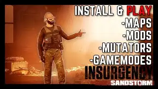 How to Install & Play Maps and Mods in Insurgency: Sandstorm Update 1.6 Guide