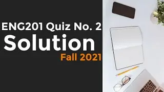 Eng201 Quiz No. 2 Attempt || Fall 2021