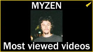 MYZEN's Most Viewed Videos on YouTube