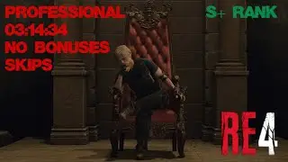 RESIDENT EVIL 4 - Professional S+ RANK in 03:14:34 - No Bonus Weapons/Accessories/Costumes - Skips