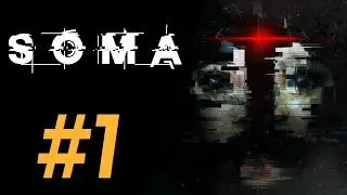 Пробуем пугаться | #1 | SOMA