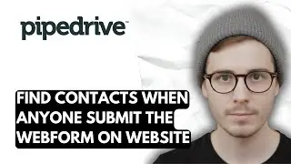 How To Find Contacts On Pipedrive When Anyone Submit The Webform On Website [2026 Guide]
