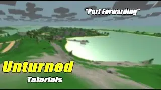 Unturned Tutorials: Portforwarding Unturned!
