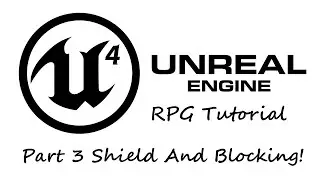 [OUTDATED]How To Create A RPG In UE4[Part.3 Shield And Blocking!]