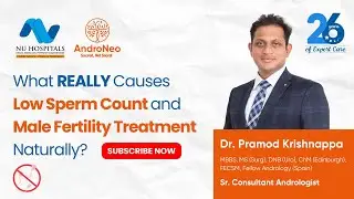What REALLY Causes Low Sperm Count and Male Fertility Treatment Naturally | Dr Pramod Krishnappa