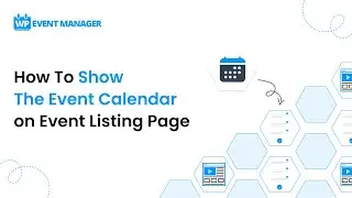 How To Show The Event Calendar on Event Listing Page