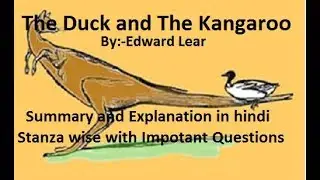 The Duck and The KANGAROO | Summary Stanza Wise in hindi with important questions