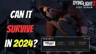 Can Dying Light 2 Survive in 2024?