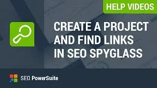 Create a Project in SEO SpyGlass and Find All Site's Backlinks