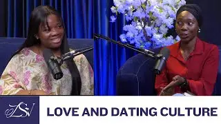 Love and Dating Culture  | Ifejola & Hadiza | Love, Stories and Vibes