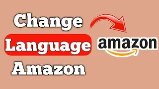 How to Change The Language on Amazon App ?