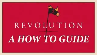 Revolution: A How-To Guide