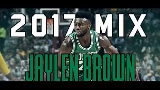 Jaylen Brown 2017  Mix - BLOW UP