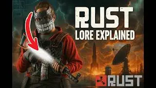 Rust LORE - Everything Explained in 8 Minutes