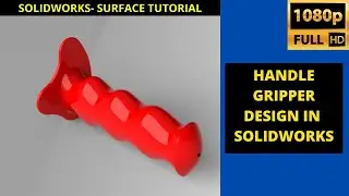 SOLIDWORKS SURFACE TUTORIAL| HANDLE GRIPPER IN SOLIDWORKS | ADVANCE SURFACE IN SOLIDWORKS