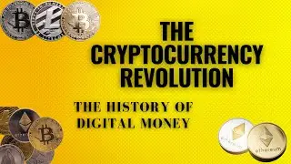 The Cryptocurrency Revolution: The History of Digital Money