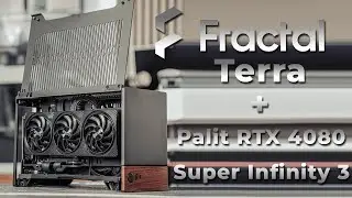 Fractal Terra Case + Palit RTX 4080 Super Infinity 3 GPU